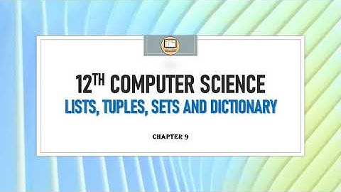 PART 1|| CHAPTER 9 || LIST || 12 TH COMPUTER SCIENCE