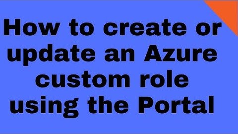 How to Create or update Azure Custom Role using the Portal