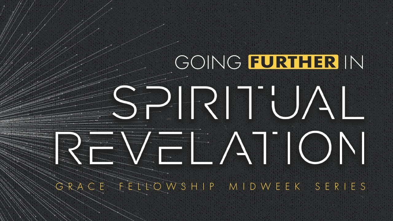 Going Further in Spiritual Revelation | Session 5: Going Further in ...