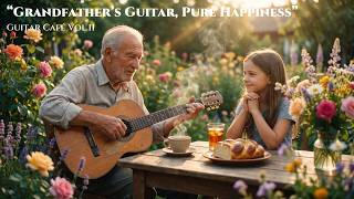 Grandfather’s Guitar Café Vol.11 ☕ A Quiet Memory of Love and Peace (3 Hours)