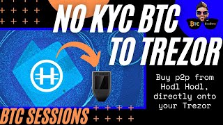 NonKYC Bitcoin Direct To Your Trezor (Hodl Hodl Integration Tutorial)