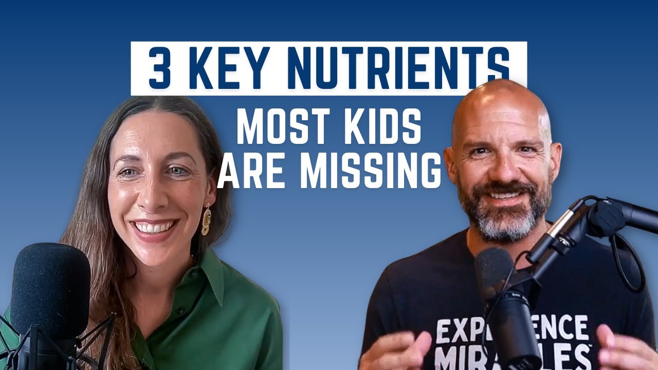 The 3 Key Nutrients Most Kids Are Missing & Why It Matters w/ Ali MiIler RD