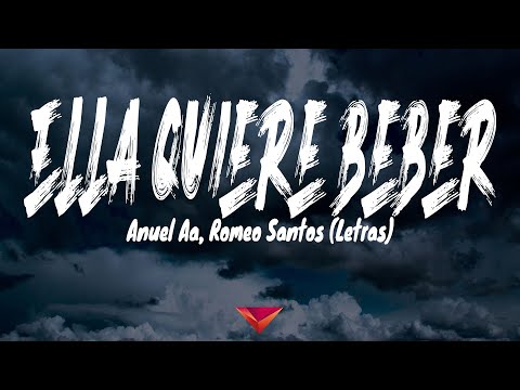 Anuel Aa, Romeo Santos - Ella Quiere Beber (Letras)
