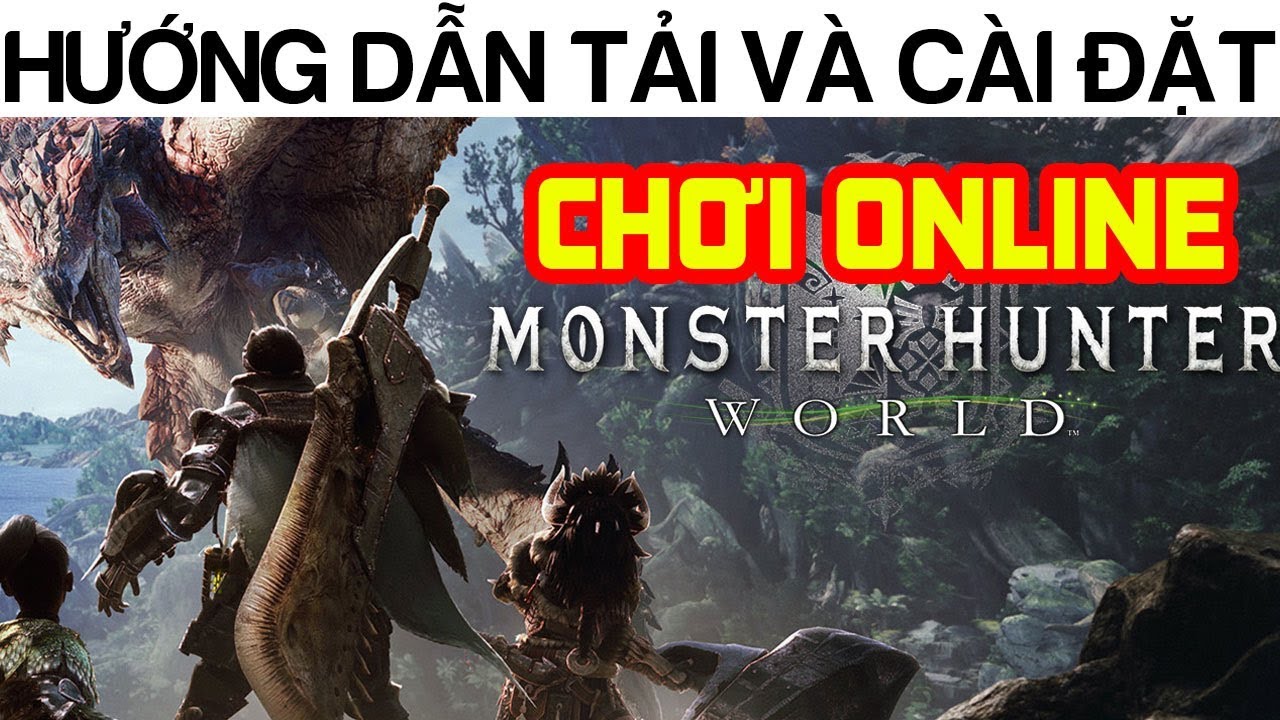 สมัคร monster hunter online  Update  Cách tải Monster Hunter World để chơi Online thành công 100%