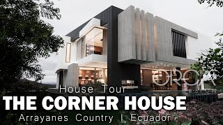 House Tour | THE CORNER HOUSE a luxury home in Arrayanes Country Club | 840m2 | Zafra + ORCA