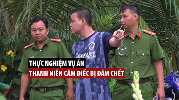 Thực nghiệm vụ án thanh niên câm điếc bị đâm chết ở Vĩnh Long