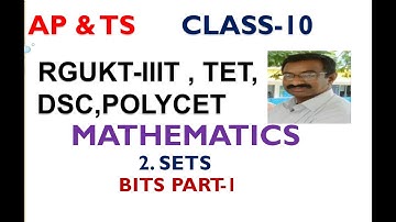 SETS -BITS PART-1 @ CLASS-10 MATHEMATICS,  AP &TS, RGUKT-IIIT, TET, DSC,POLYCET APRJC TSRJC