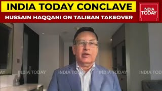 Hussain Haqqani On Taliban Takeover & Its Implications On China And Pakistan | India Today Conclave screenshot 2