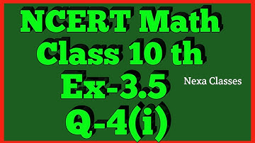 Ex-3.5 Q-4 (i) Class 10th Math | Chapter 3 | NCERT |