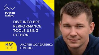Dive into BPF performance tools using python [ru] / Андрей Солдатенко
