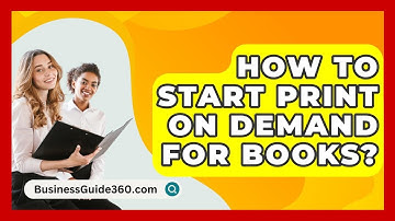 How To Start Print On Demand For Books? - BusinessGuide360.com