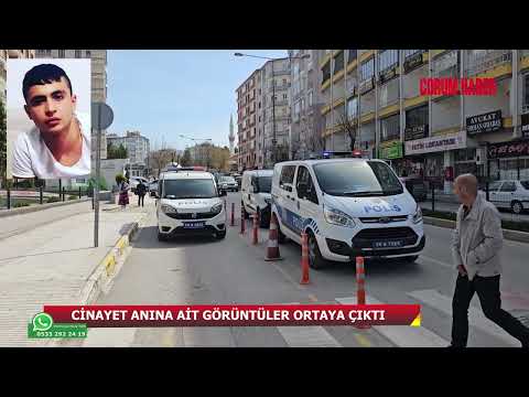 ÇORUM’DA CİNAYETİN GÖRÜNTÜLERİ ORTAYA ÇIKTI!