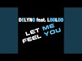 Let Me Feel You Remix 
