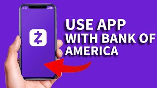 How to Use Zelle with Bank of America 2025?