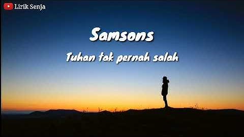 Samsons - Tuhan Tak Pernah Salah (Lirik)