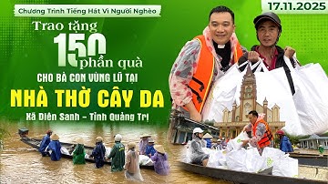 THVNN-LM NGUYỄN SANG | TRAO TẶNG 150 PHẦN QUÀ CHO BÀ CON VÙNG LŨ | N.THỜ CÂY DA - Q.TRỊ | 17.11.2025