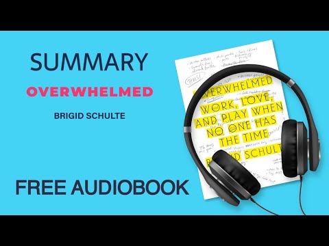 Summary of Overwhelmed by Brigid Schulte | Free Audiobook