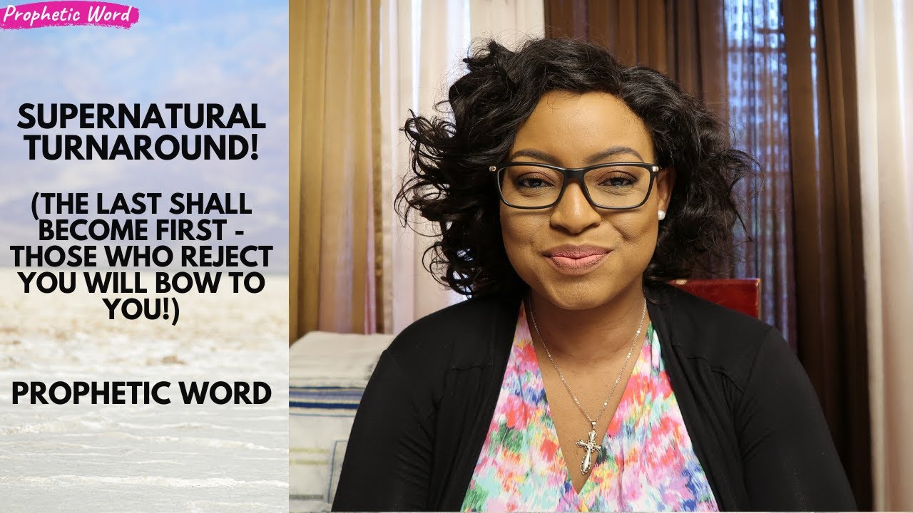 Prophetic Word | SUPERNATURAL TURNAROUND (THOSE WHO REJECTED YOU WILL BOW TO YOU!)