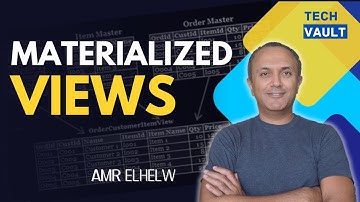 Materialized Views (English) with Amr Elhelw - Tech Vault
