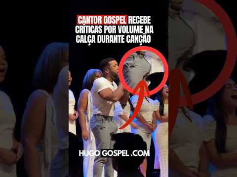 CANTOR GOSPEL RECEBE CRITICAS POR VOLUME NA CALÇA DURANTE CANÇAO #cantorgospel #cantor #famosos #yt