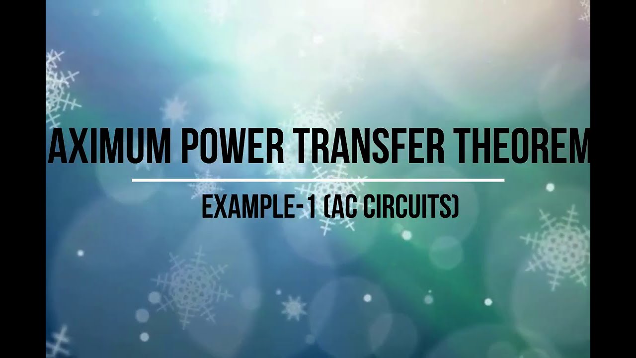 Maximum Power Transfer Theorem - Example 1 (AC Circuits) - YouTube