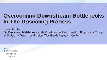 OVERCOMING DOWNSTREAM BOTTLENECKS IN THE UPSCALING PROCESS