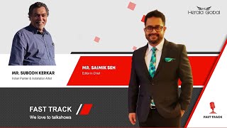 Dr. Subodh Kerkar in conversation with Mr Saimik Sen | Fast Track | Herald Global
