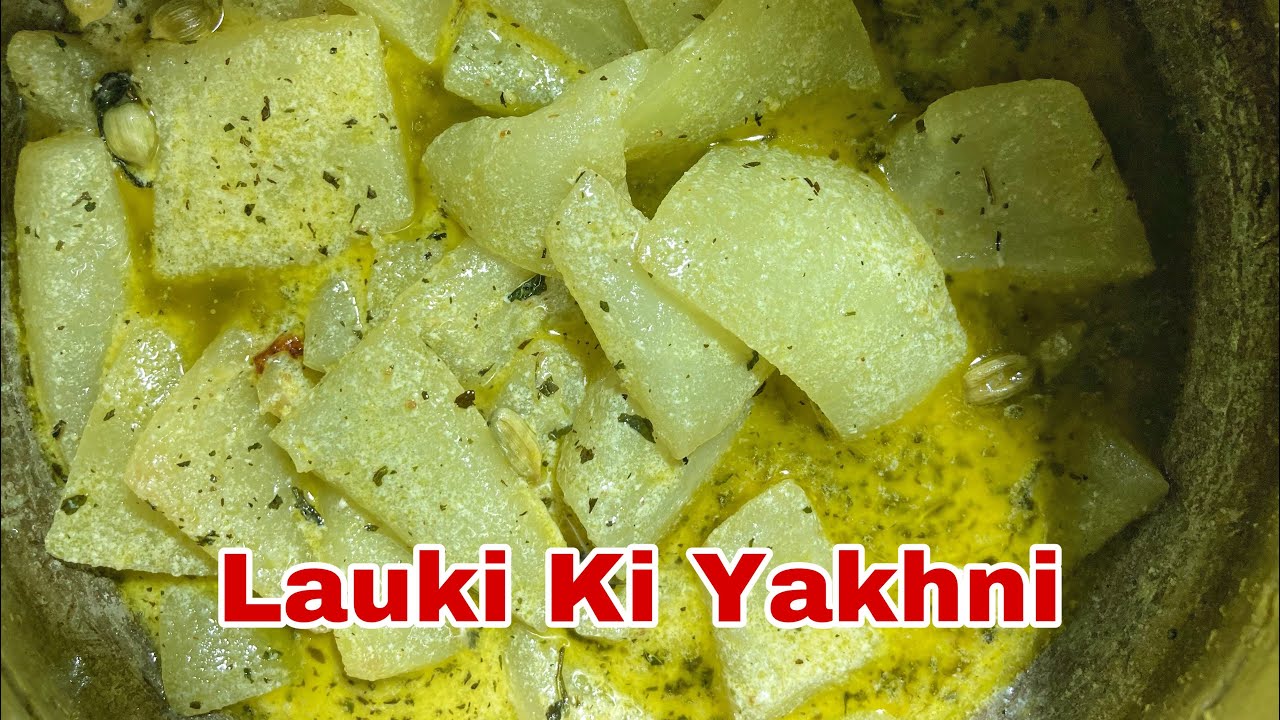 Al Yakhni Recipe | Kashmiri Al Yakhni | Dahiwali Lauki Recipe | Kashmiri Lauki Curry - Lauki Yakhni