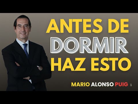 Haz Esto Antes de Dormir y Entrégale Tu Mente a Dios (La Neurociencia Lo Explica) | Mario Alonso