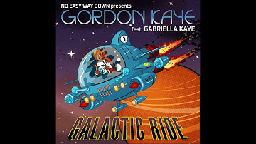 Gordon Kaye - "Galactic Ride" (Feat. Gabriella Kaye) (Original Vocal Mix)