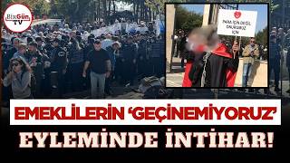 Emeklilerin AYM önündeki eyleminde intihar girişimi: Emekli polis memuru yaşamına son vermek istedi