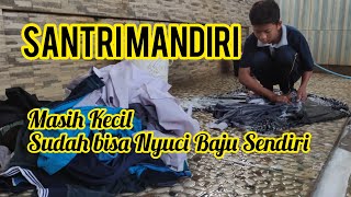 Santri Mencuci Baju Sendiri || Video Cinematic Santri