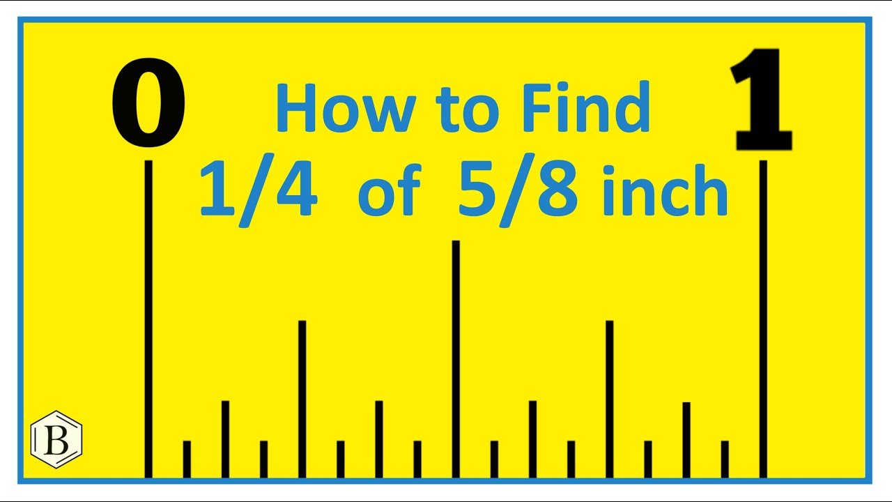 How To Find 1 4 Of 5 8 On A Ruler Or Tape Measure YouTube how-to-find-1-4-of-5-8-on-a-ruler-or-tape-measure-youtube