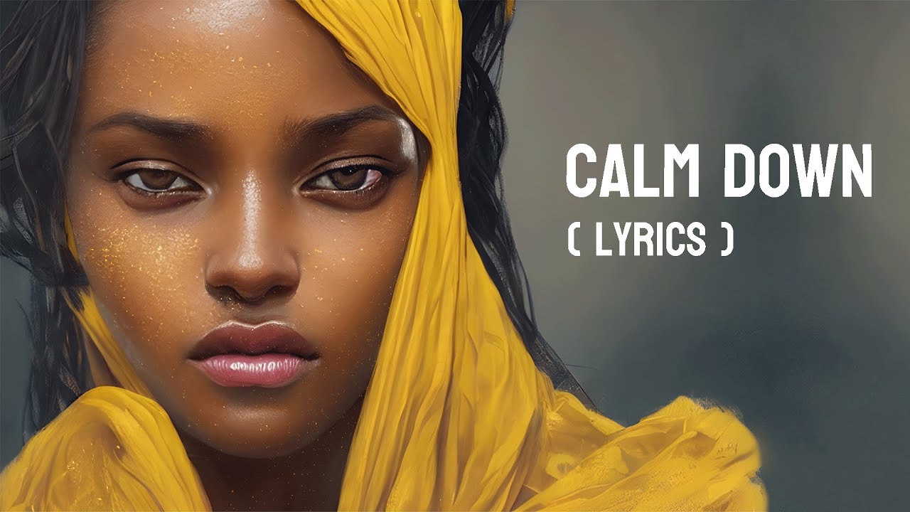 Rema Calm Down (Lyrics) 🌿🎶 YouTube