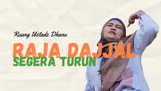 Raja Dajjal Akan Segera Turun - Ruang Ustadz Dhanu