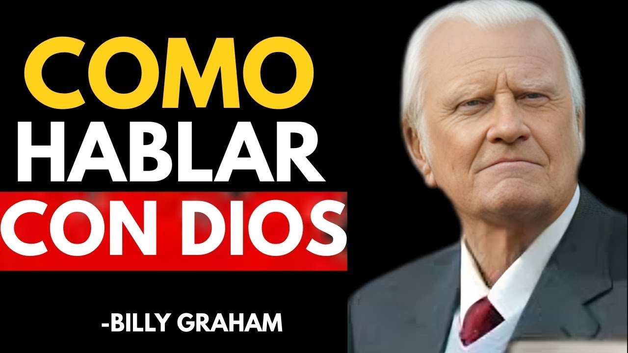 Manera CORRECTA de Hablar con Dios   Billy Graham