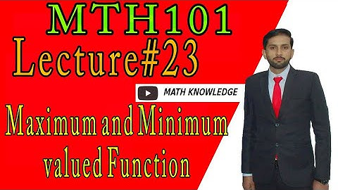 MTH101 lecture 23 Maximum and minimum value function virtual University|| vu mth101 short lec23