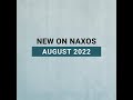 Capture de la vidéo New Releases On Naxos: August 2022 Highlights