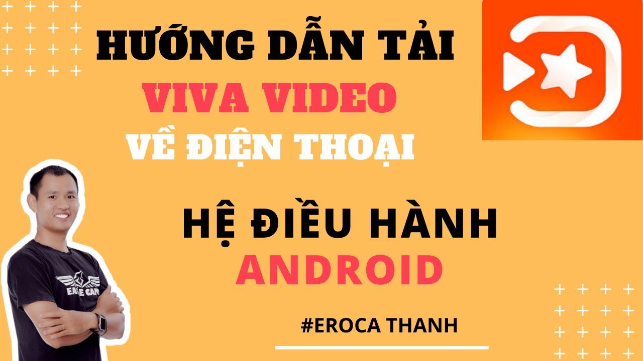 Hướng dẫn tải vivavideo – phần mềm làm video trên điện thoại android || Eroca Thanh