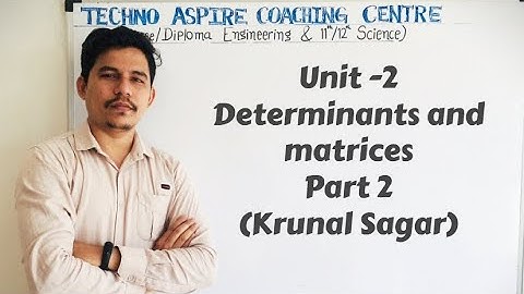 Unit 2 Determinants and Matrices Part 2 (Basic Mathematics-3300001 Diploma Engineering)