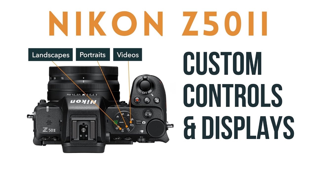 Nikon Z50II Custom Settings (Controls & Displays) - YouTube