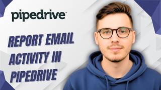 How To Report Email Activity In Pipedrive [2026 Guide]