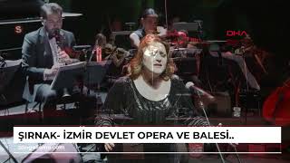 Şırnak- İzmir Devlet Opera ve Balesi’nden Şırnak’ta konser