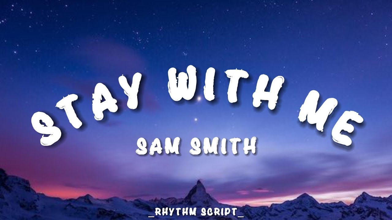 Sam Smith Stay With Me Lyrics Rhythm Script YouTube sam-smith-stay-with-me-lyrics-rhythm-script-youtube