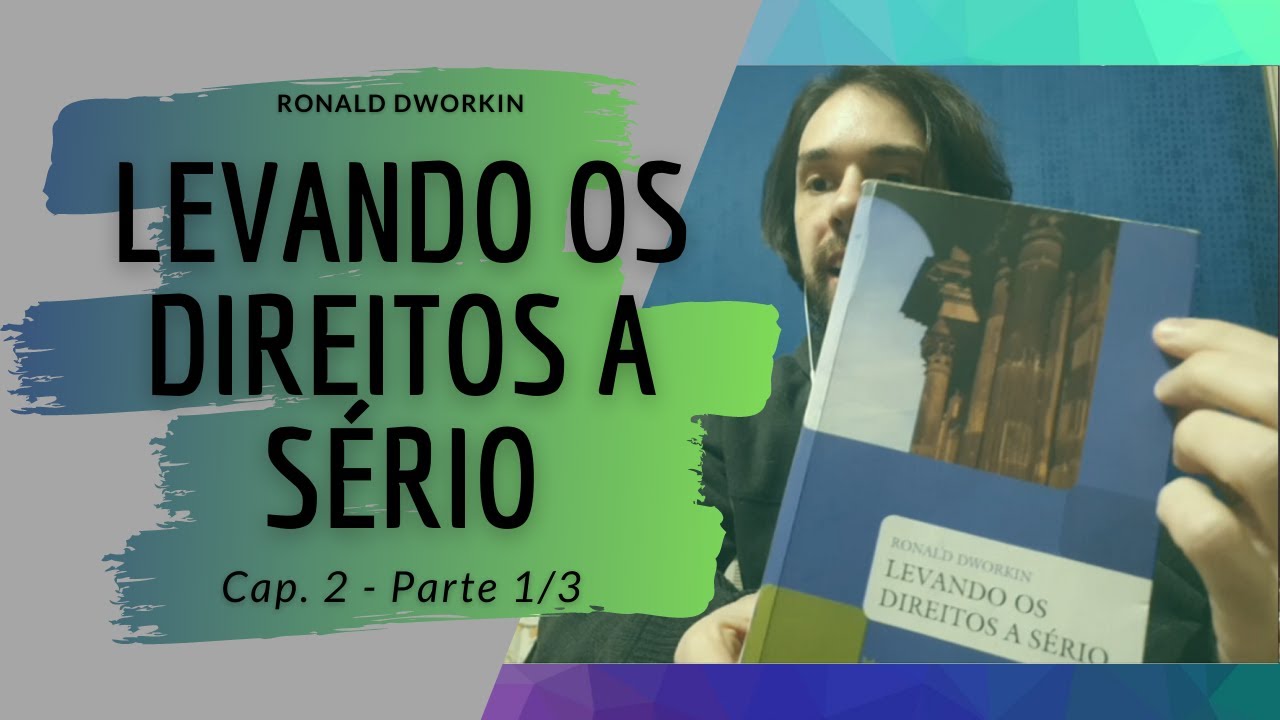 Hermenêutica Jurídica - Dworkin - Levando os Direitos a Sério (Cap.2