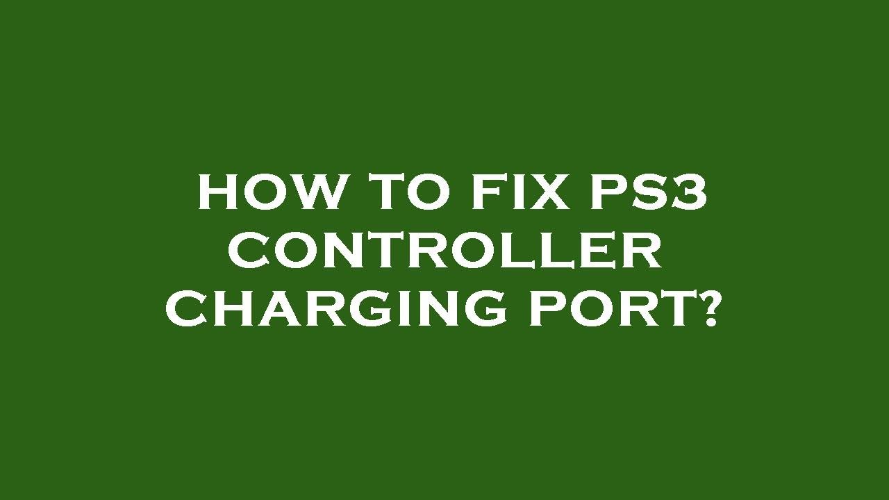 How to fix ps3 controller charging port?