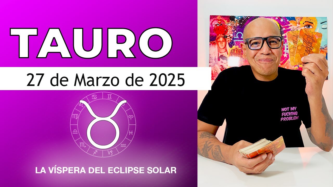 TAURO | Horóscopo de hoy 27 de Marzo 2025 - YouTube