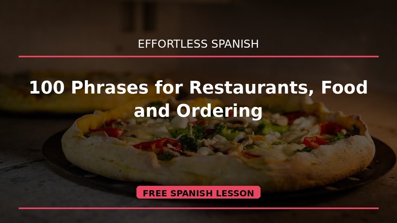Learn Spanish: 100 Phrases for Restaurants, Food and Ordering | Passive Listening