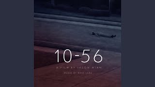 10-56 (End Credits)