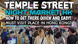 TEMPLE STREET NIGHT MARKET | MUST VISIT PLACE IN HK | HOW TO GET THERE QUICK AND EASY | HIGHLIGHTS
